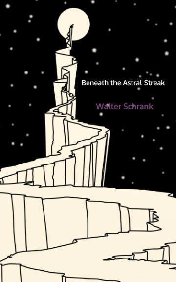 View Beneath the Astral Streak by Walter Schrank