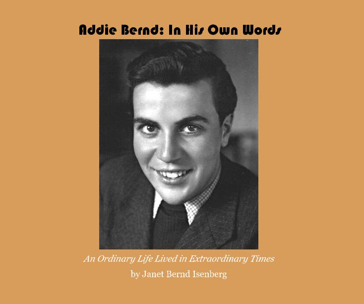 Visualizza Addie Bernd: In His Own Words di Janet Bernd Isenberg