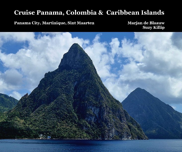 View Cruise Panama, Colombia and Caribbean Islands by Marjan de Blaauw Suzy Killip