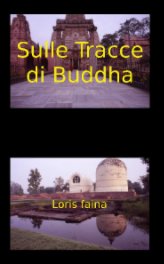 Sulle Tracce di Buddha book cover