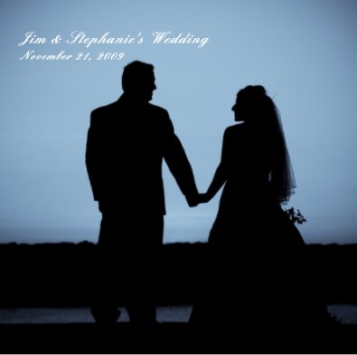 Jim & Stephanie's Wedding November 21, 2009 book cover