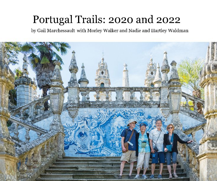 View Portugal Trails: 2020 and 2022 by Gail Marchessault