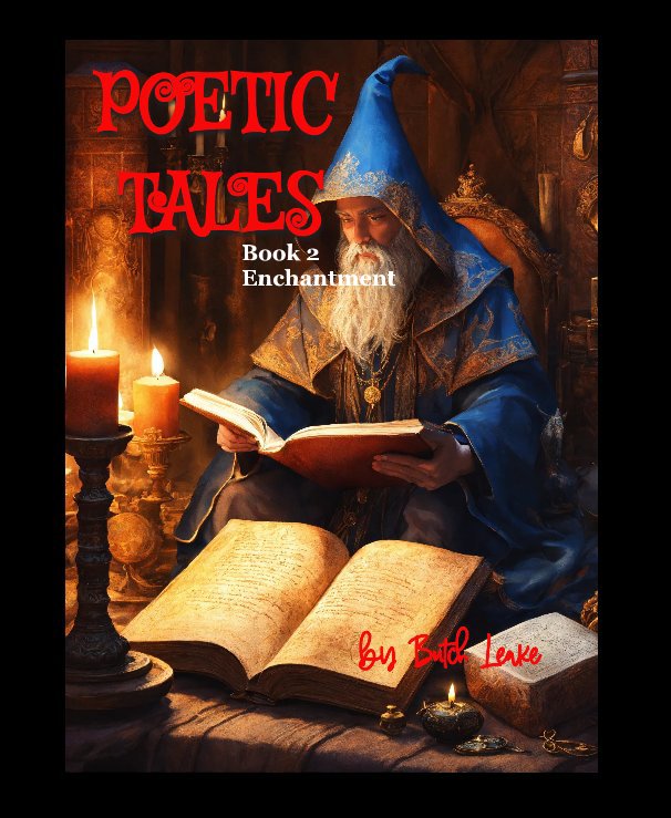 Visualizza Poetic Tales (Book 2) Enchantment di Butch Leake