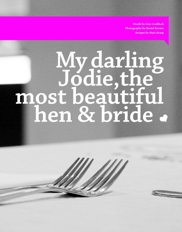 View My darling Jodie, the most beautiful hen & bride by Amy Craddock & Daniel Barnes