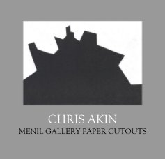 CHRIS AKIN MENIL GALLERY PAPER CUTOUTS book cover