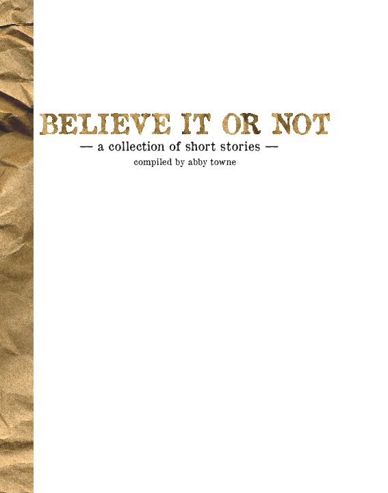 Ver Believe It Or Not por Abby Towne