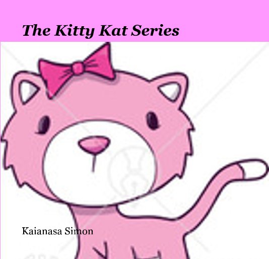 Ver The Kitty Kat Series por Kaianasa Simon