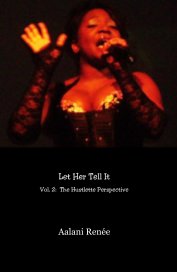 Let Her Tell It Vol. 2: The Hustlette Perspective Let Her Tell It book cover