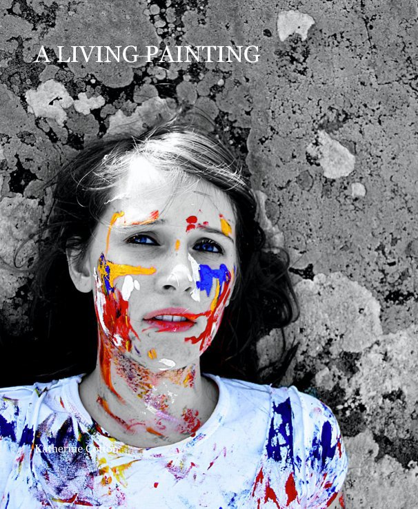 View A LIVING PAINTING by Katherine Cotton