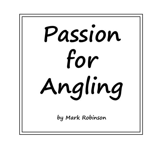Ver Passion for Angling por Mark Robinson