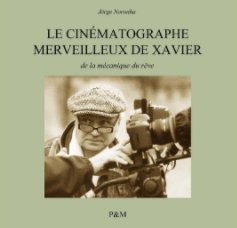 Le cinématographe merveilleux de Xavier book cover