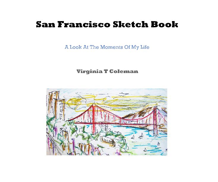 View San Francisco Sketch Book by Virginia T Coleman