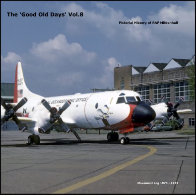 The 'Good Old Days' Vol.8 Pictorial History of RAF Mildenhall book cover