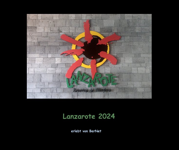 Ver Lanzarote 2024 por erlebt von BerNet