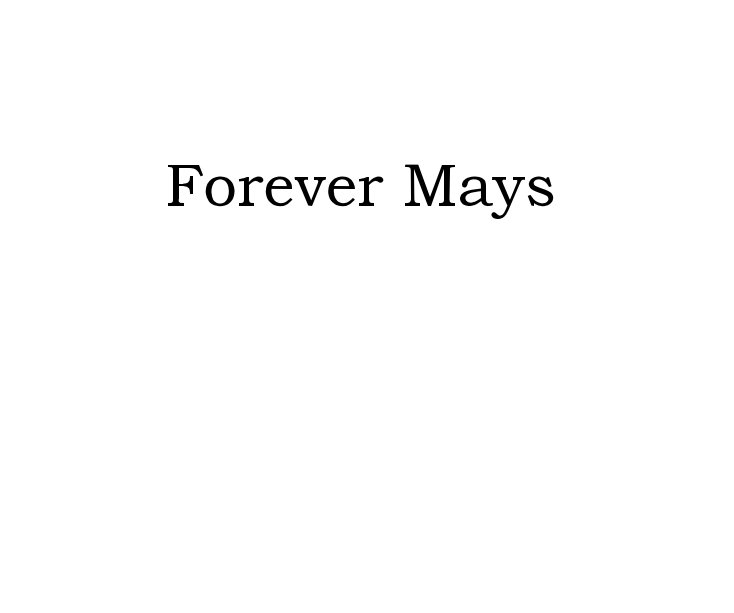 Ver Forever Mays por by Michelle Bates