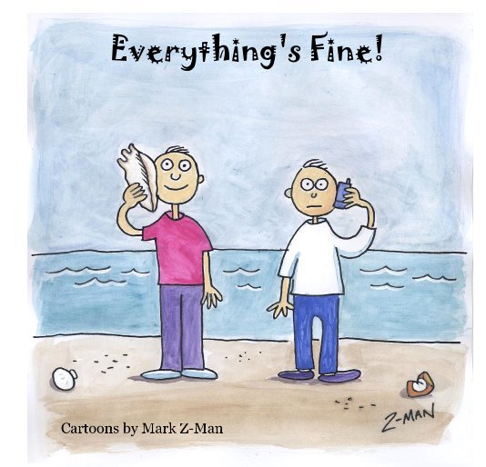 View Everything's Fine! by Cartoons by Mark Z-Man