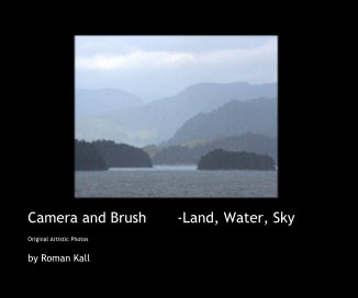 Camera and Brush -Land, Water, Sky book cover