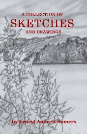 Sketches - A COLLECTION OF SKETCHES AND DRAWINGS book cover