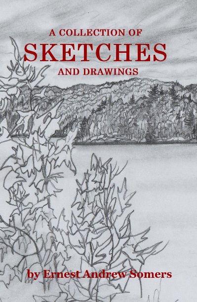 View Sketches - A COLLECTION OF SKETCHES AND DRAWINGS by Ernest Andrew Somers