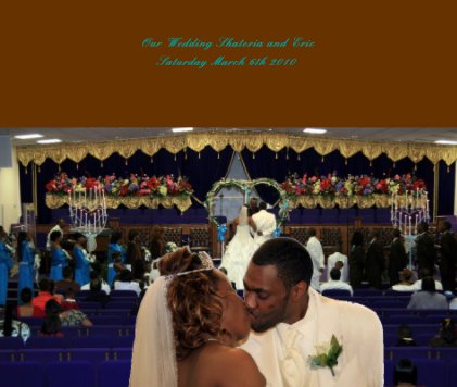 Our Wedding Shatoria and Eric Saturday March 6th 2010 book cover