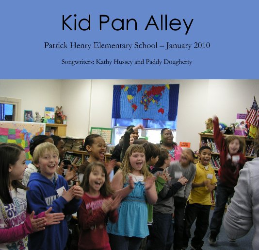 View Kid Pan Alley by Songwriters: Kathy Hussey and Paddy Dougherty
