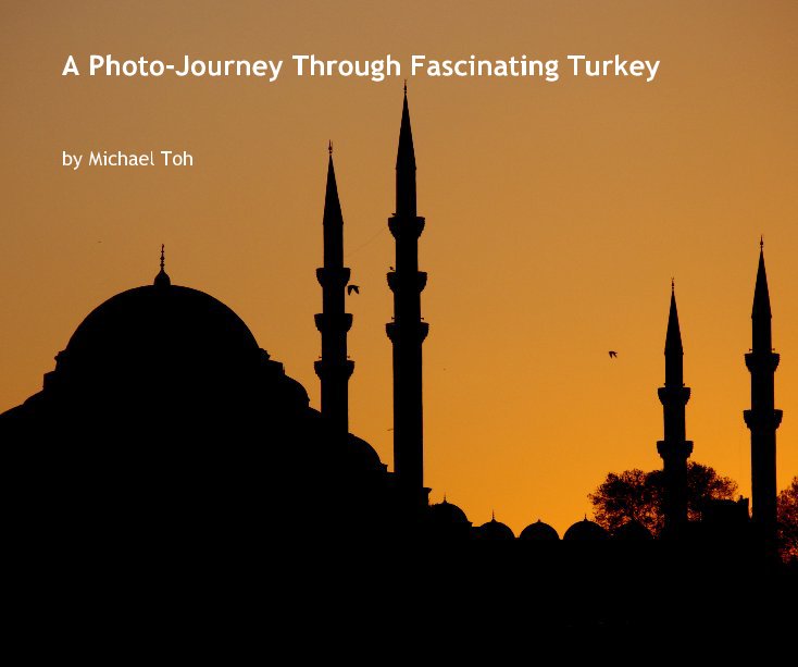 A Photo-Journey Through Fascinating Turkey nach Michael Toh anzeigen