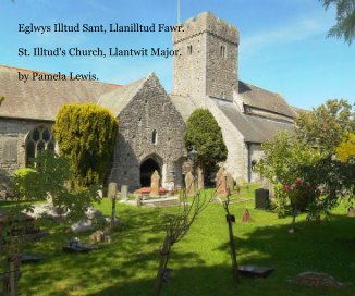 Eglwys Illtud Sant, Llanilltud Fawr. St. Illtud's Church, Llantwit Major. by Pamela Lewis. book cover