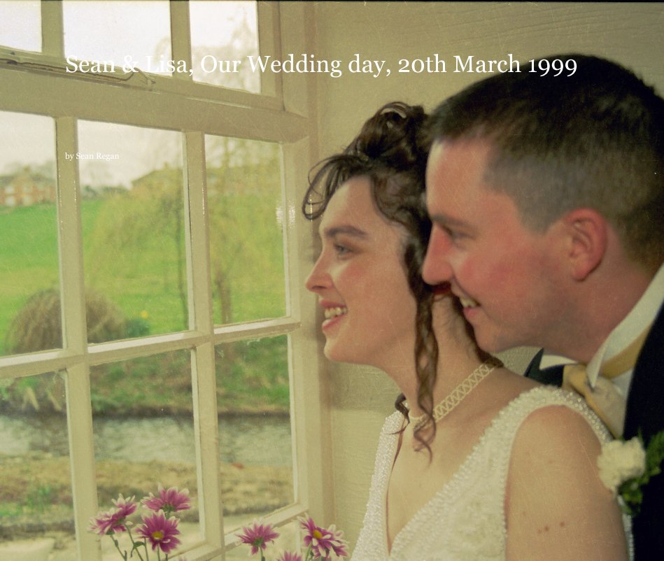 View Sean & Lisa, Our Wedding day, 20th March 1999 by Sean Regan