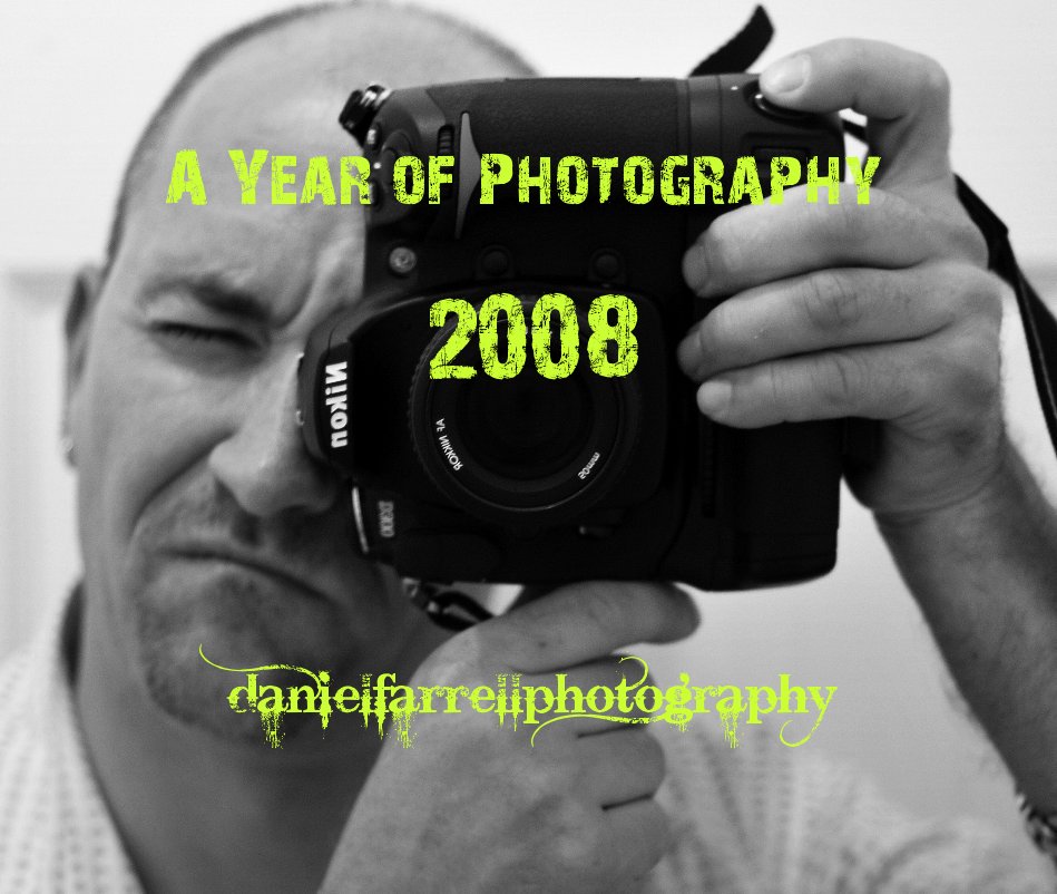 Ver A Year of Photography 2008 por danielfarrellphotography