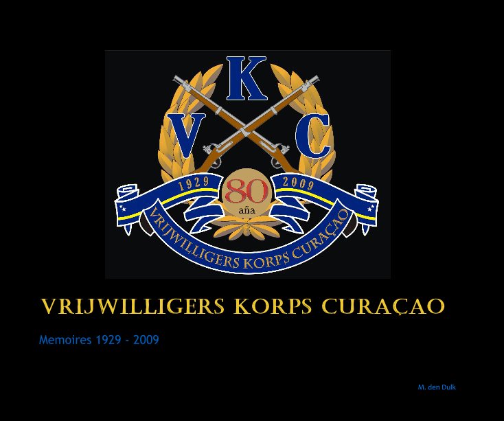 Ver Vrijwilligers Korps Curacao por M. den Dulk