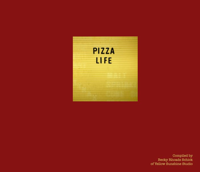 View Pizza Life by Rebecca A. Schick