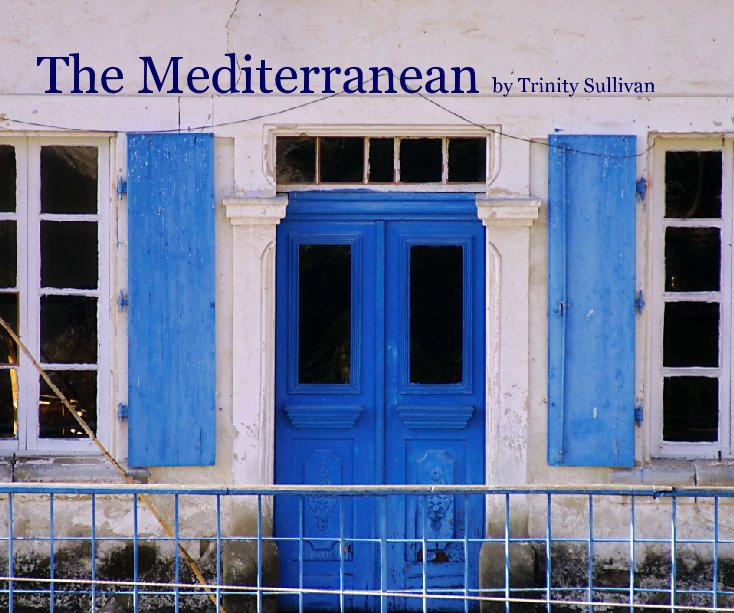 View The Mediterranean by Trinity Sullivan