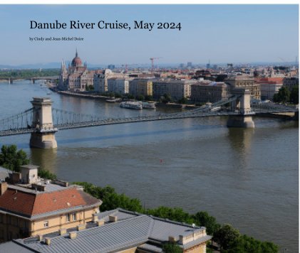 Danube River Cruise, May 2024 book cover