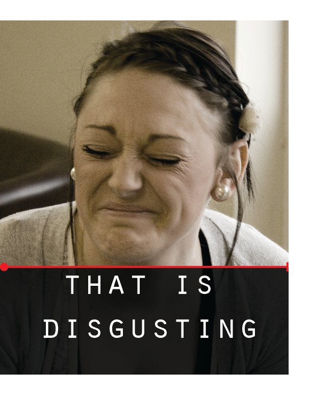 Ver That is disgusting! por Chris Phillips