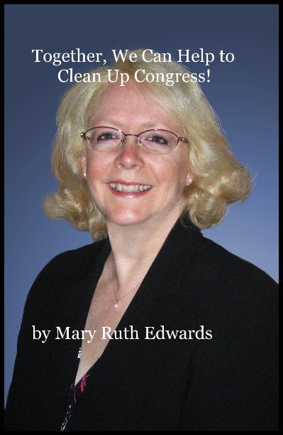 Ver Together, We Can Help to Clean Up Congress! por Mary Ruth Edwards