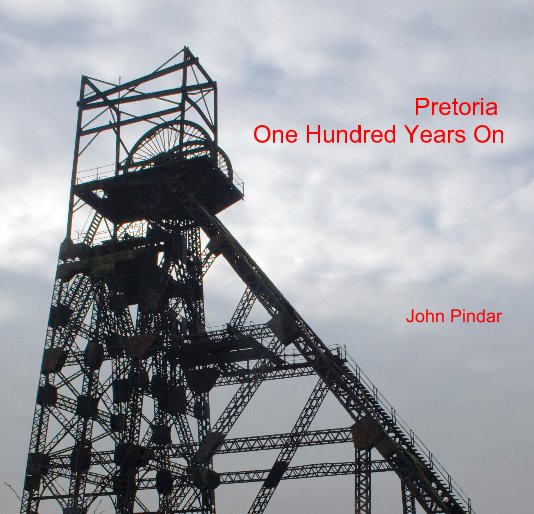 View Pretoria One Hundred Years On by John Pindar