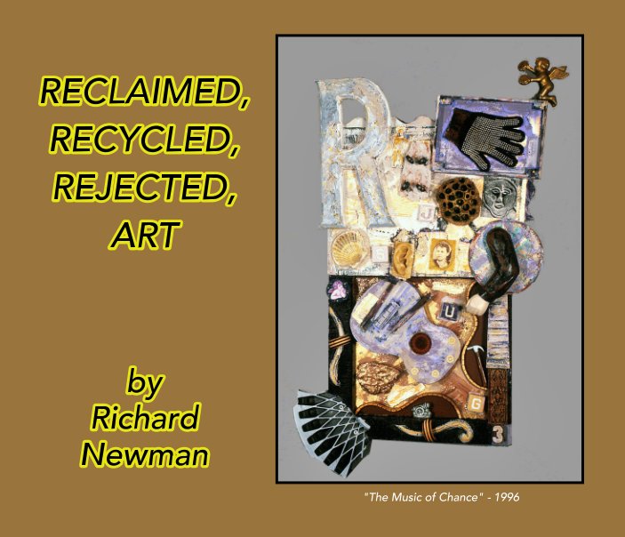 Ver Reclaimed, Recycled and Rejected Art por Richard Newman