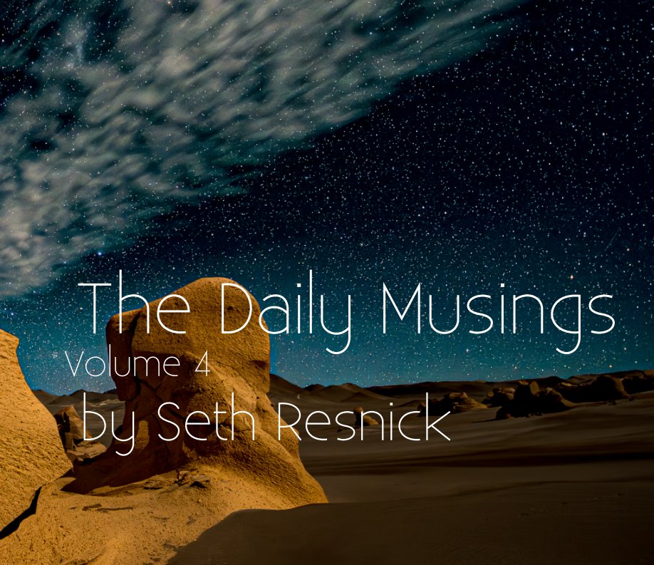 View The Daily Musings Volume 4 by Seth Resnick