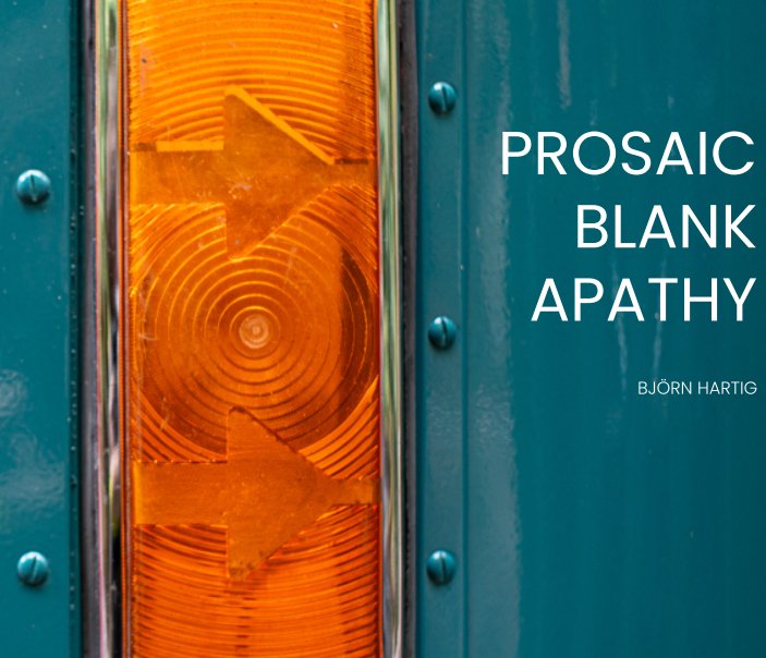 Prosaic Blank Apathy nach Bjoern Hartig anzeigen