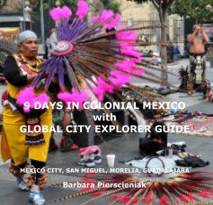 9 DAYS IN COLONIAL MEXICO with GLOBAL CITY EXPLORER GUIDE book cover