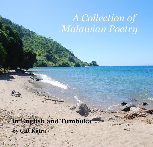 Ver A Collection of Malawian Poetry por Gift Kaira