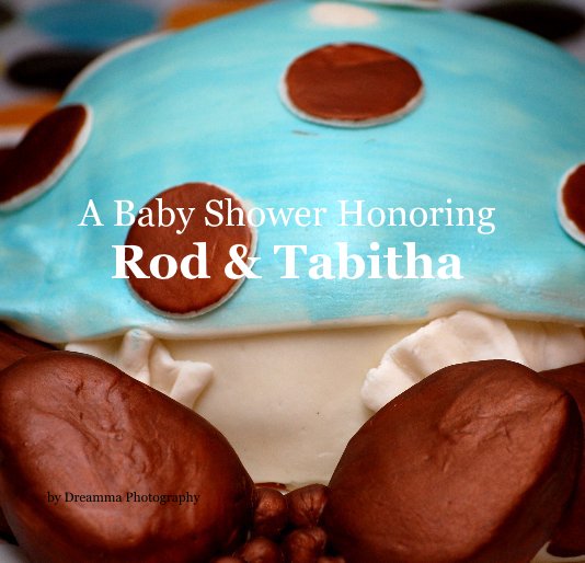 Ver A Baby Shower Honoring Rod & Tabitha por Dreamma Photography