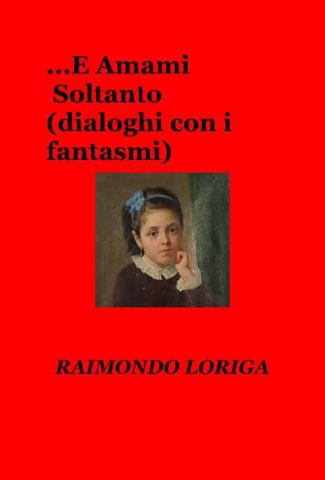 E amami soltanto nach RAIMONDO LORIGA anzeigen