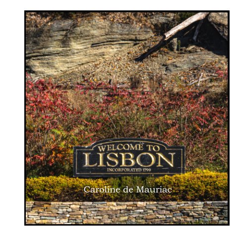 View Welcome to Lisbon, Maine by Caroline de Mauriac