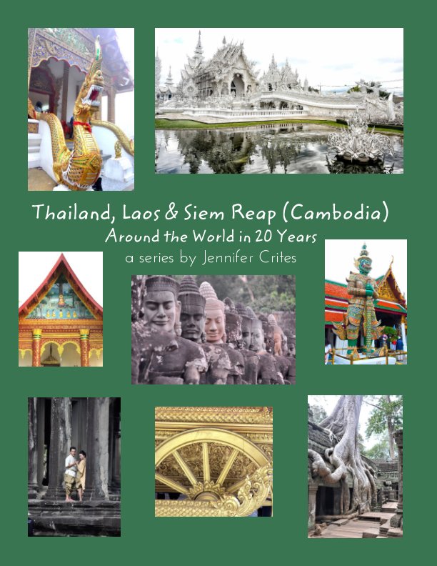 View Thailand, Laos and Siem Reap (Cambodia) by Jennifer Crites