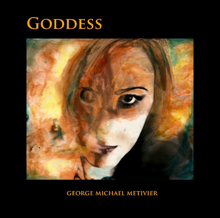 View Goddess by George Michael Metivier