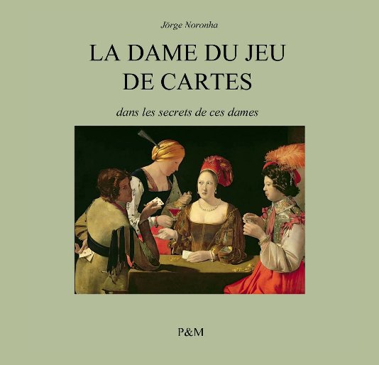 View La dame du jeu de cartes by Jörge Noronha