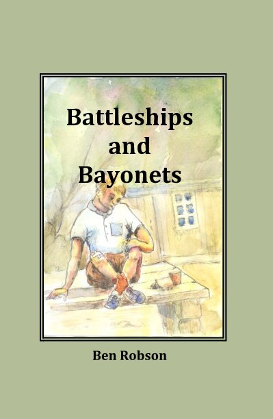 View Battleships and Bayonets by Ben Robson