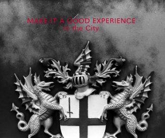 MAKE IT A GOOD EXPERIENCE in the City book cover