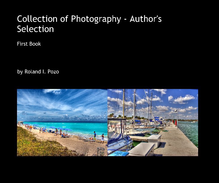 Ver Collection of Photography - Author's Selection por Roland I. Pozo